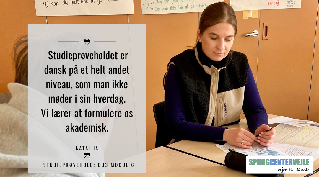 Studieprøveholdet er dansk på et helt andet niveau, som man ikke møder i sin hverdag. Vi lærer at formulere os akademisk. - Nataliia